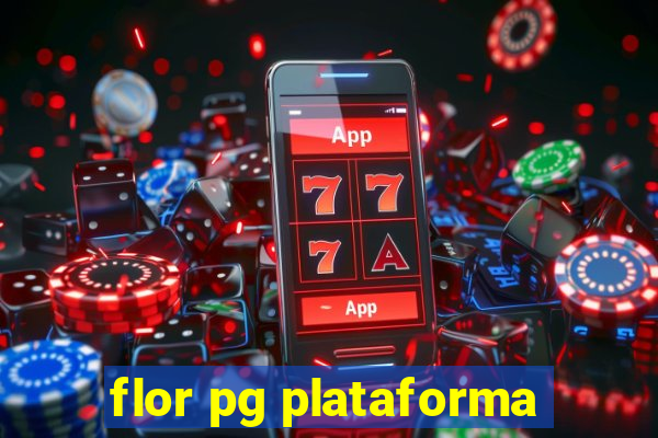 flor pg plataforma